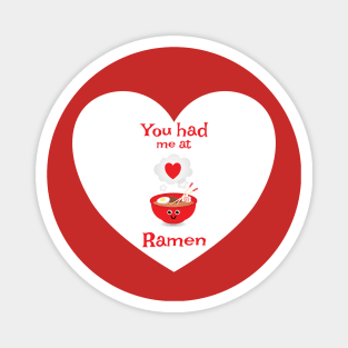 You Had Me At Ramen Heart Magnet